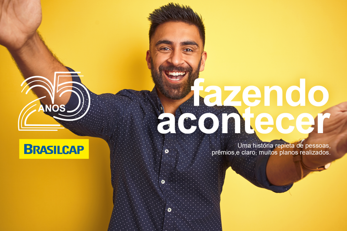 Brasilcap: 25 anos fazendo acontecer.